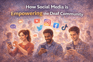 How Social Media Is Empowering the Deaf Community